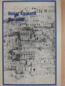 Heinar Kipphardt - Alexander [antikvár]
