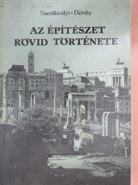 Détshy Mihály - Az építészet rövid története [antikvár]