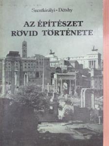 Détshy Mihály - Az építészet rövid története [antikvár]