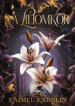 Kaimel Karolin - A liliomkör