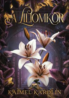 Kaimel Karolin - A liliomkör