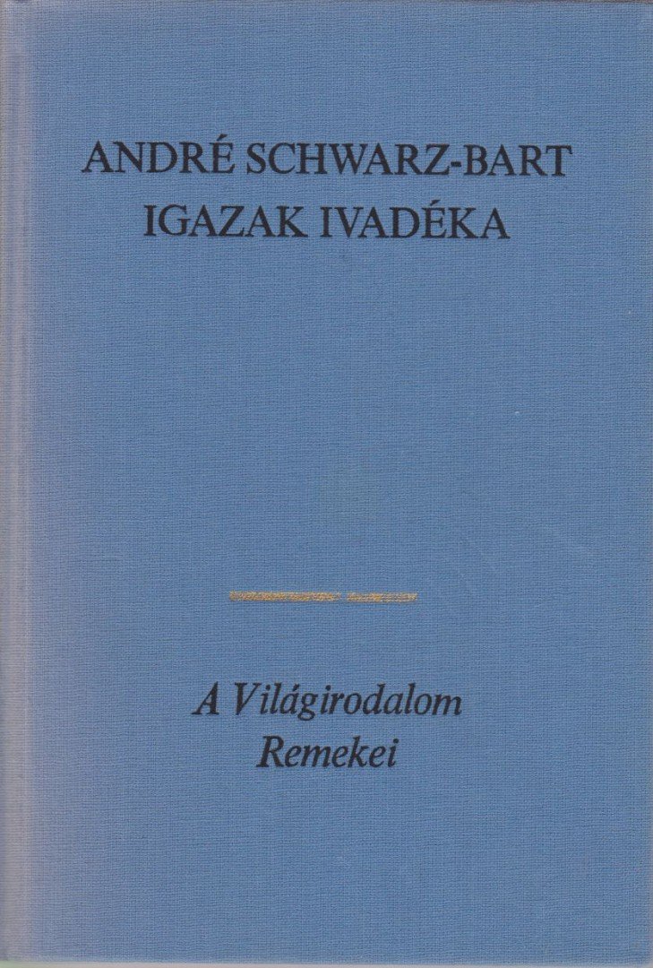 André Schwarz-Bart - Igazak ivadéka [antikvár]