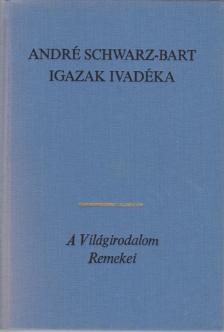 André Schwarz-Bart - Igazak ivadéka [antikvár]