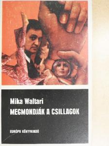 Mika Waltari - Megmondják a csillagok [antikvár]