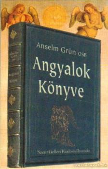 Anselm Grün OSB - Angyalok könyve [antikvár]