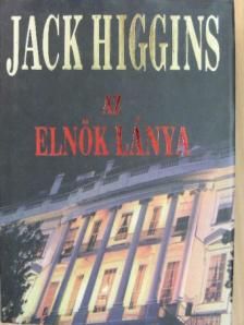 Jack Higgins - Az elnök lánya [antikvár]