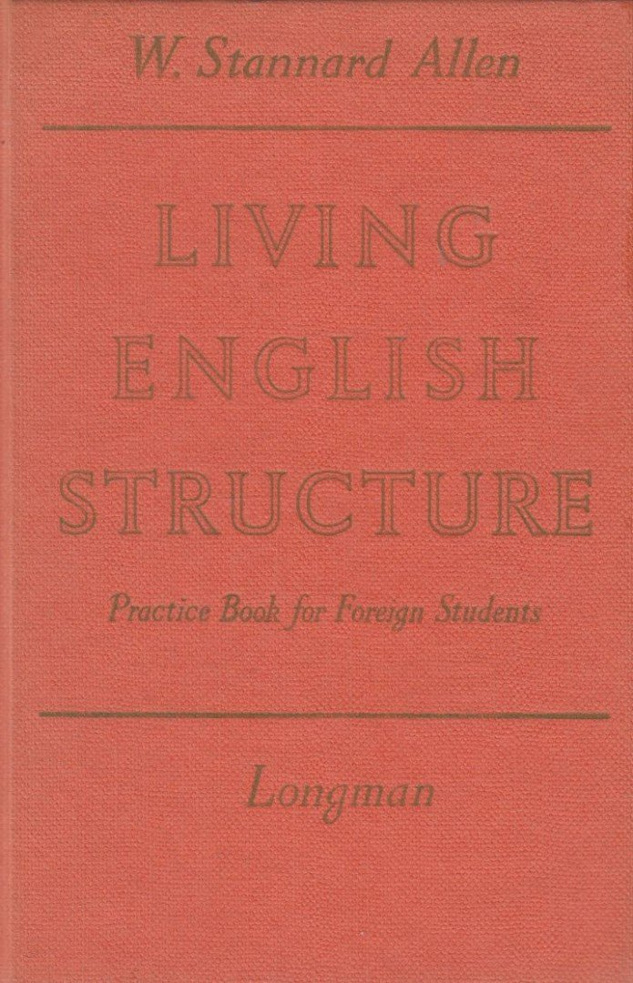 W. STANNARD ALLEN - Living English Structure [antikvár]
