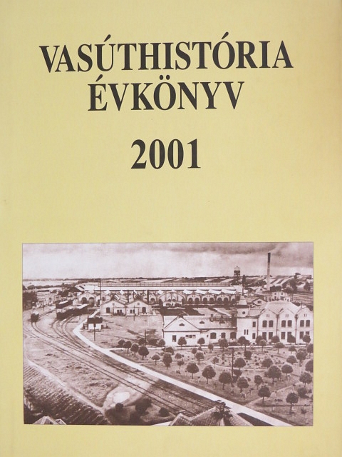 Doskár Ferenc - Vasúthistória évkönyv 2001 [antikvár]