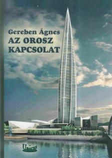 Gereben Ágnes - Az orosz kapcsolat [antikvár]