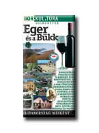 Kovács András István - EGER ÉS A BÜKK * BOR.KUL.TÚRA ÚTIKÖNYVEK