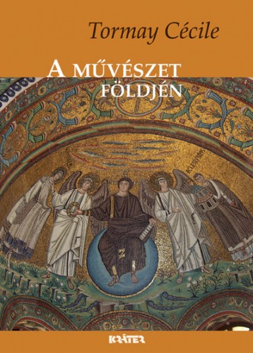 Tormay Cécile - A művészet földjén [eKönyv: epub, mobi]