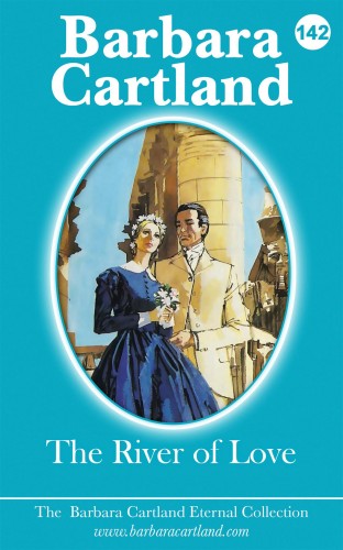 Barbara Cartland - The River Of Love [eKönyv: epub, mobi]