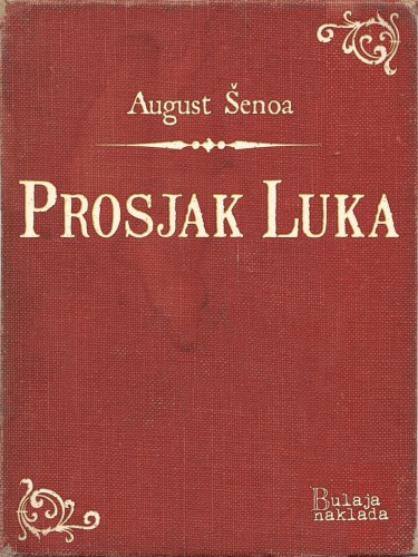 ©enoa August - Prosjak Luka [eKönyv: epub, mobi]