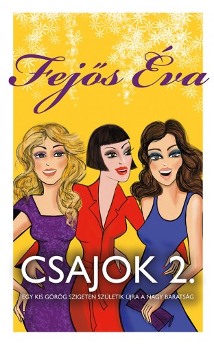 Fejős Éva - Csajok 2. - Egy kis görög szigeten születik újra a nagy barátság [eKönyv: epub, mobi]