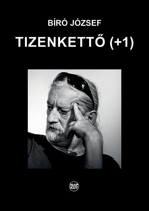 BÍRÓ JÓZSEF - Tizenkettő (+1)