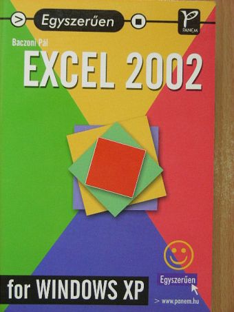 Baczoni Pál - Egyszerűen Excel 2002 for Windows XP [antikvár]