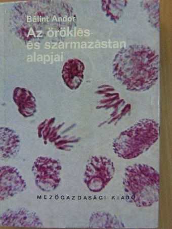 Bálint Andor - Az öröklés- és származástan alapjai [antikvár]