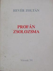 Hevér Zoltán - Profán zsolozsma [antikvár]