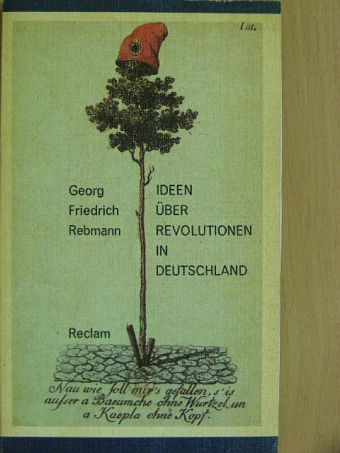 Georg Friedrich Rebmann - Ideen über revolutionen in Deutschland [antikvár]