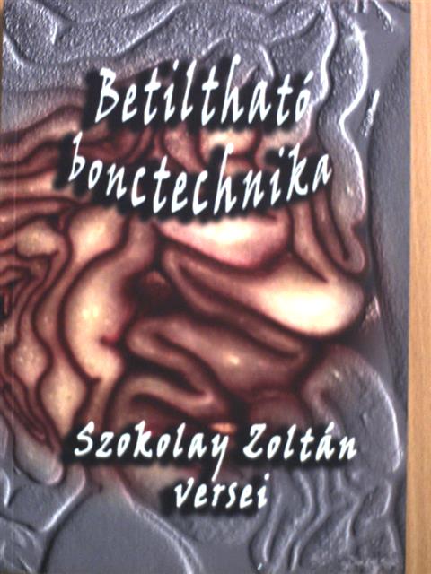 Szokolay Zoltán - Betiltható bonctechnika [antikvár]