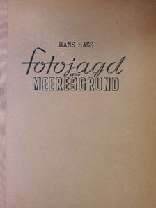 Hans Hass - Fotojagd am Meeresgrund [antikvár]