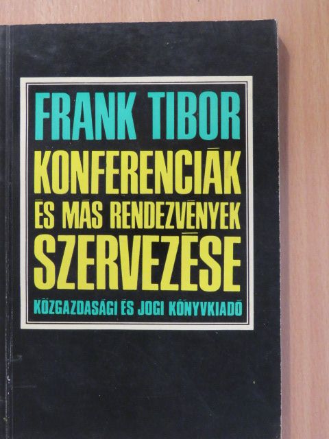 Frank Tibor - Konferenciák és más rendezvények szervezése (dedikált példány) [antikvár]
