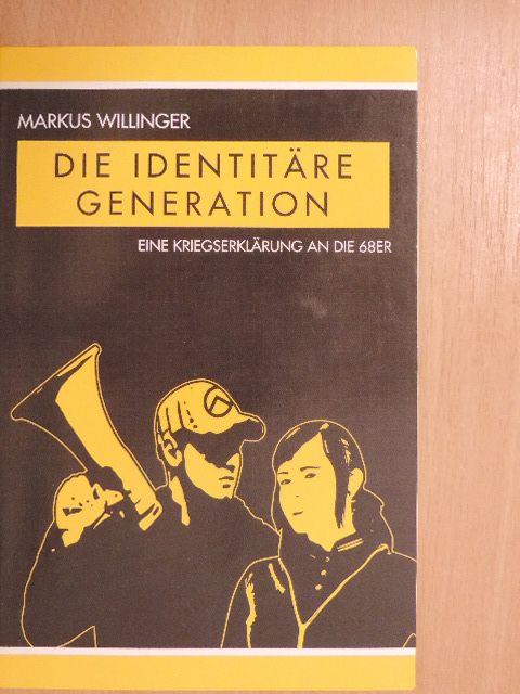 Markus Willinger - Die Identitäre Generation [antikvár]