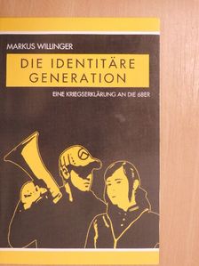 Markus Willinger - Die Identitäre Generation [antikvár]