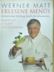 Werner Matt - Erlesene Menüs (dedikált példány) [antikvár]