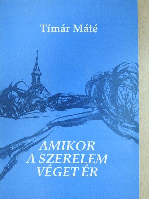 Tímár Máté - Amikor a szerelem véget ér (dedikált példány) [antikvár]
