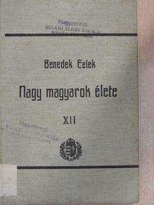 Benedek Elek - Nagy magyarok élete XII. [antikvár]