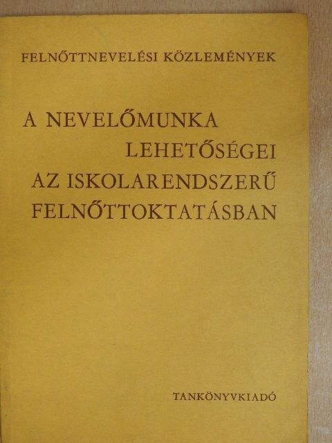 Csoma Gyula - A nevelőmunka lehetőségei az iskolarendszerű felnőttoktatásban [antikvár]