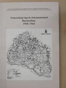 Nemzetiségi ügyek dokumentumai Baranyában 1938-1944 [antikvár]