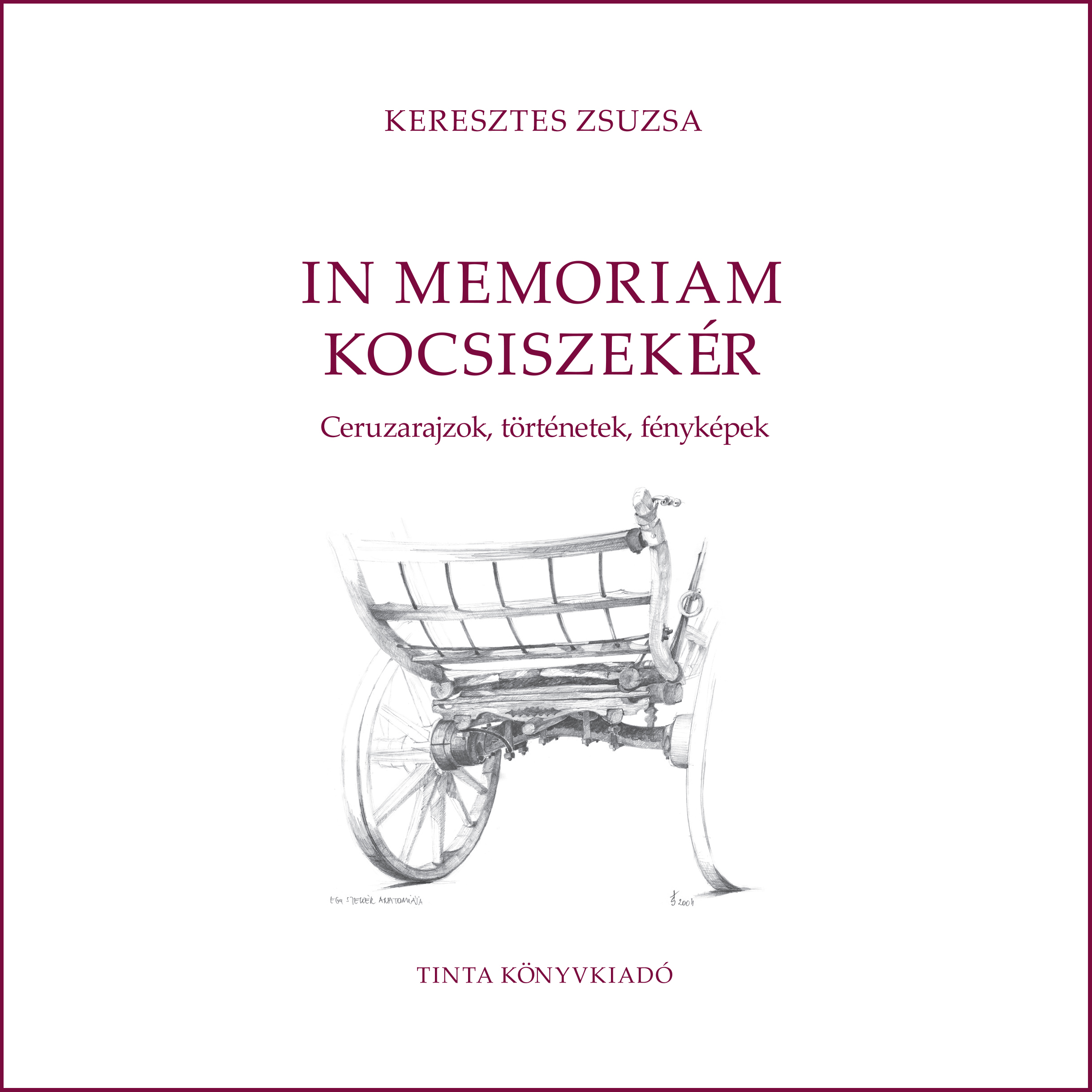 Keresztes Zsuzsa - In memoriam kocsiszekér