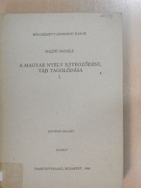 Hajdú Mihály - A magyar nyelv rétegződése, táji tagolódása I. [antikvár]