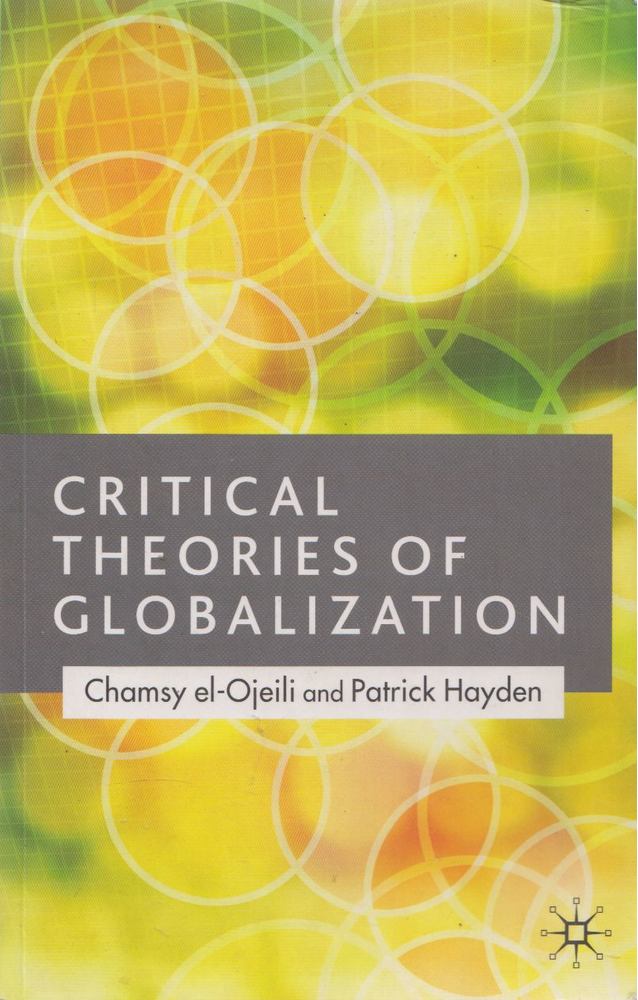 Chamsy el-Ojeili, Patrick Hayden - Critical Theories of Globalization [antikvár]