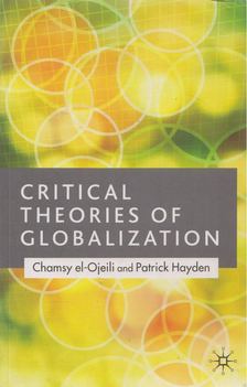 Chamsy el-Ojeili, Patrick Hayden - Critical Theories of Globalization [antikvár]