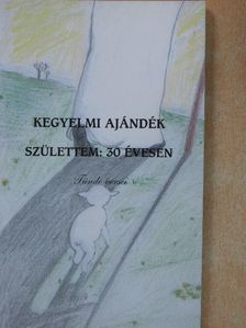Nagyné Pál Tünde - Kegyelmi ajándék/Születtem: 30 évesen [antikvár]