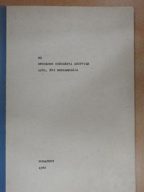 Az Országos Széchényi Könyvtár 1981. évi beszámolója [antikvár]