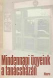 Dr. Bihari László - Mindennapi ügyeink a tanácsházán [antikvár]