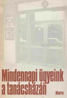 Dr. Bihari László - Mindennapi ügyeink a tanácsházán [antikvár]