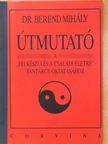Dr. Berend Mihály - Útmutató a "Felkészülés a családi életre" tantárgy oktatásához [antikvár]