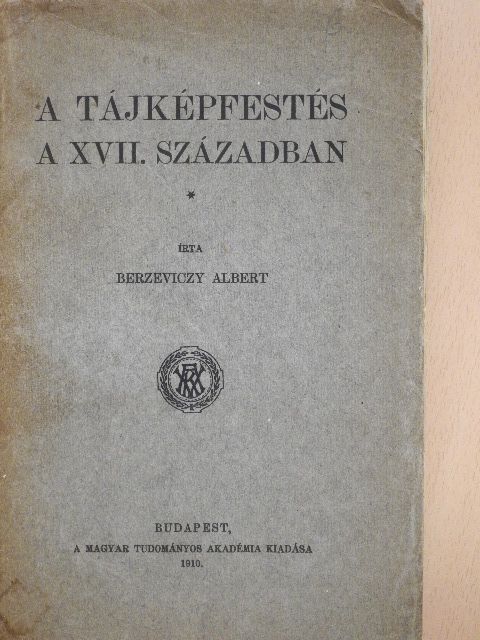 Berzeviczy Albert - A tájképfestés a XVII. században [antikvár]