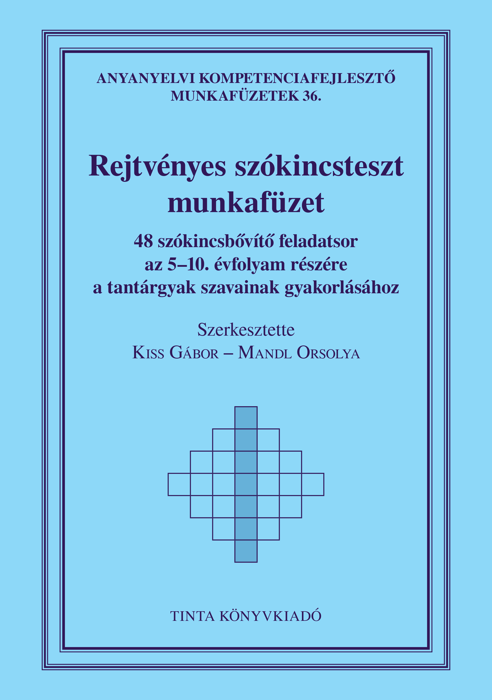 Kiss Gábor (föszerk.)[szerk.]-Mandl Orsolya[szerk.] - Rejtvényes szókincsteszt munkafüzet
