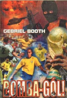 Booth, Gebriel - Bomba-gól! [antikvár]