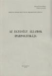 Az Egyesült Államok iparpolitikája [antikvár]