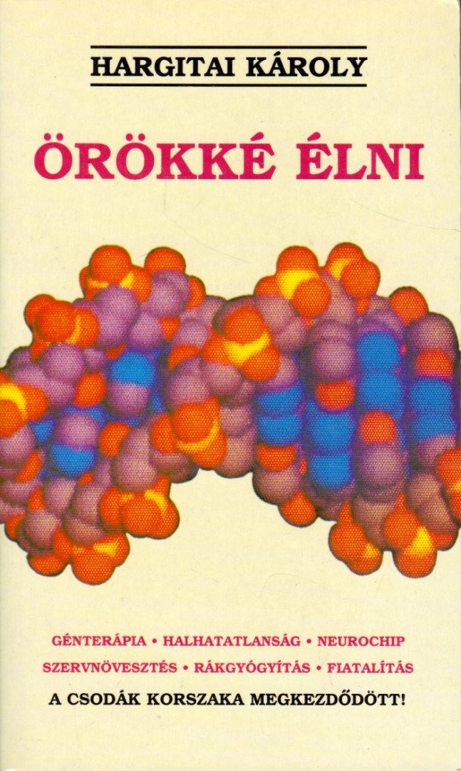 Hargitai Károly - Örökké élni [antikvár]