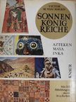 Victor W. von Hagen - Sonnenkönigreiche [antikvár]