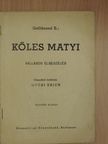 E. Gellibrand - Köles Matyi [antikvár]