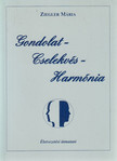 Ziegler Mária - Gondolat - cselekvés - harmónia [antikvár]